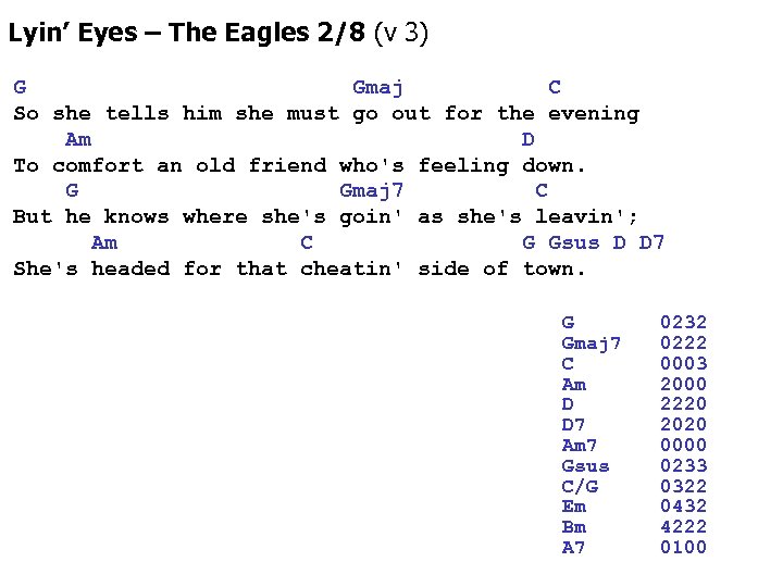 Lyin’ Eyes – The Eagles 2/8 (v 3) G Gmaj C So she tells