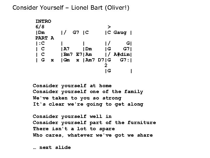 Consider Yourself – Lionel Bart (Oliver!) INTRO 6/8 |Dm PART A |: C |