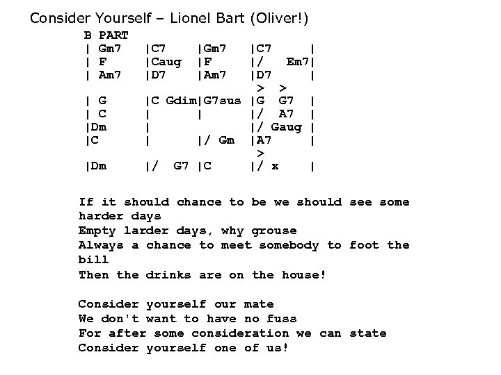 Consider Yourself – Lionel Bart (Oliver!) B | | | PART Gm 7 F