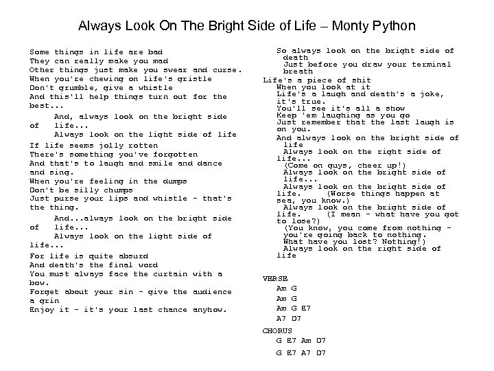 Always Look On The Bright Side of Life – Monty Python Some things in