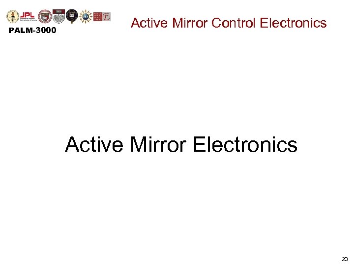 PALM-3000 Active Mirror Control Electronics Active Mirror Electronics 20 