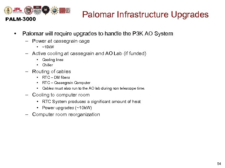 Palomar Infrastructure Upgrades PALM-3000 • Palomar will require upgrades to handle the P 3