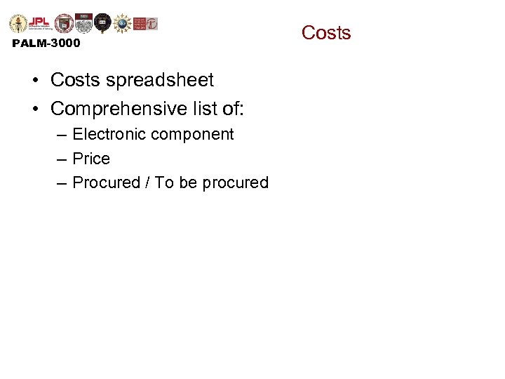 PALM-3000 • Costs spreadsheet • Comprehensive list of: – Electronic component – Price –