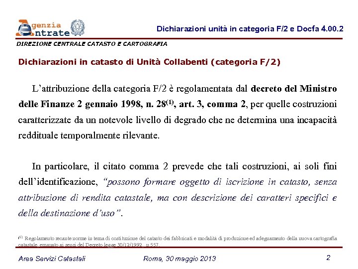 Dichiarazioni unità in categoria F/2 e Docfa 4. 00. 2 DIREZIONE CENTRALE CATASTO E