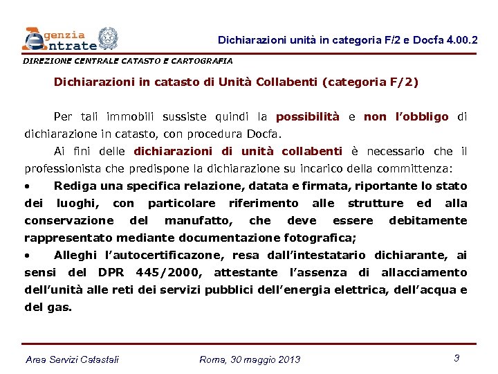 Dichiarazioni unità in categoria F/2 e Docfa 4. 00. 2 DIREZIONE CENTRALE CATASTO E