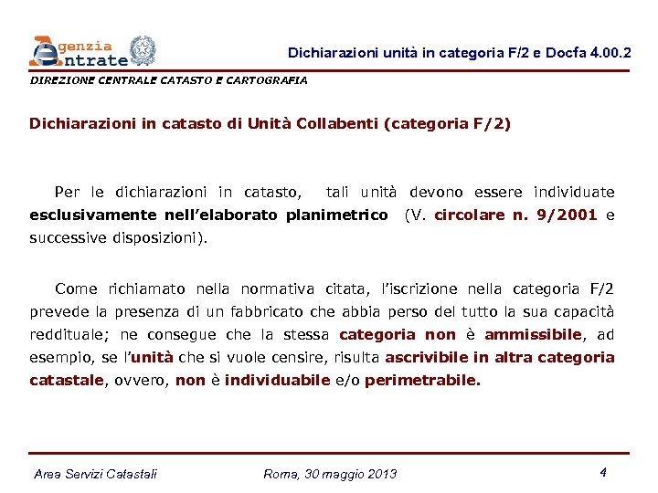 Dichiarazioni unità in categoria F/2 e Docfa 4. 00. 2 DIREZIONE CENTRALE CATASTO E