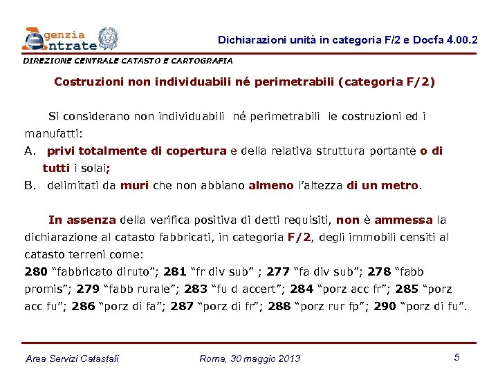 Dichiarazioni unità in categoria F/2 e Docfa 4. 00. 2 DIREZIONE CENTRALE CATASTO E