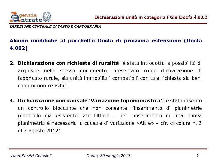 Dichiarazioni unità in categoria F/2 e Docfa 4. 00. 2 DIREZIONE CENTRALE CATASTO E