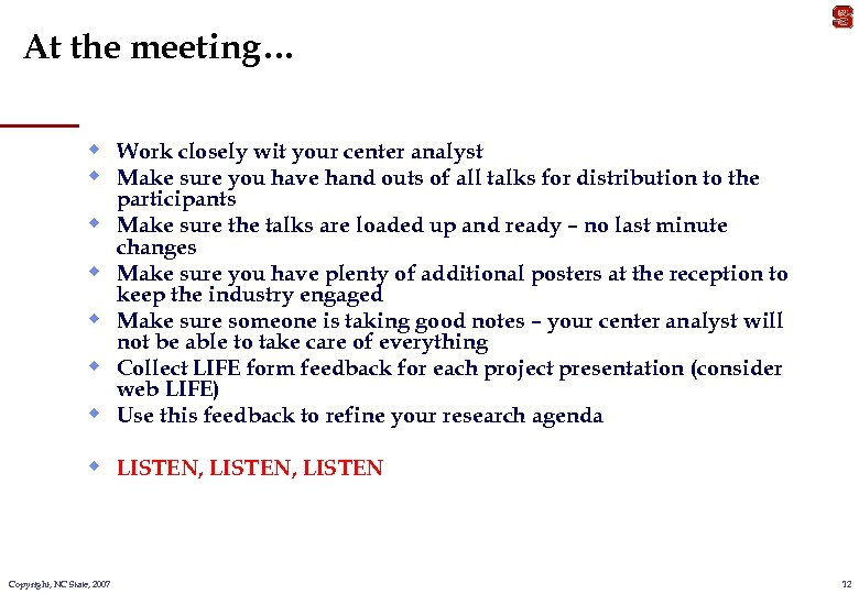 At the meeting… w Work closely wit your center analyst w Make sure you