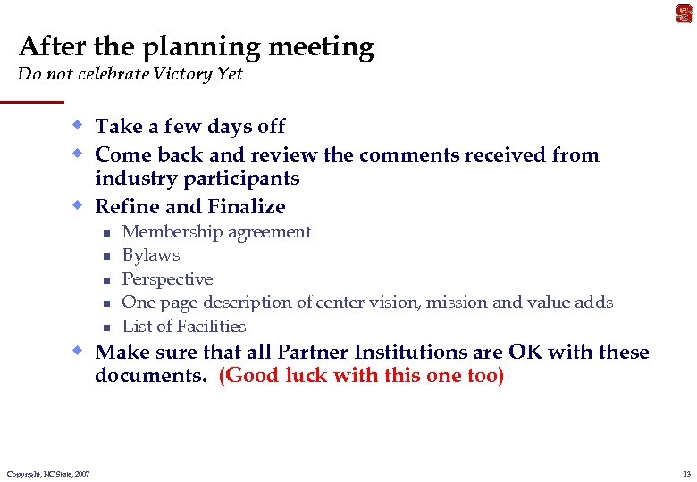 After the planning meeting Do not celebrate Victory Yet w Take a few days