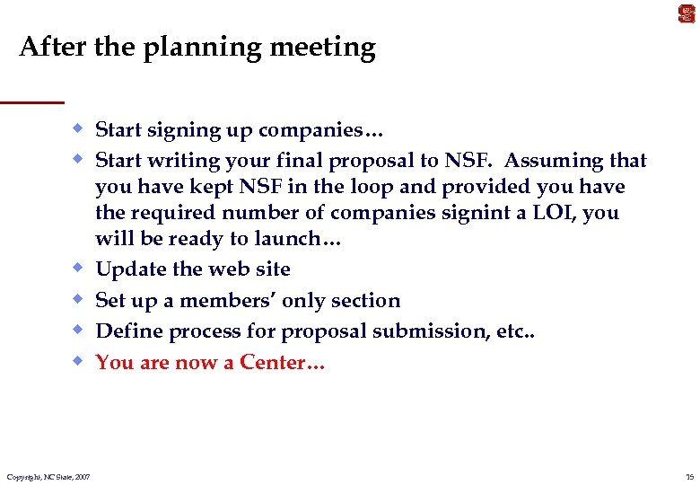 After the planning meeting w Start signing up companies… w Start writing your final