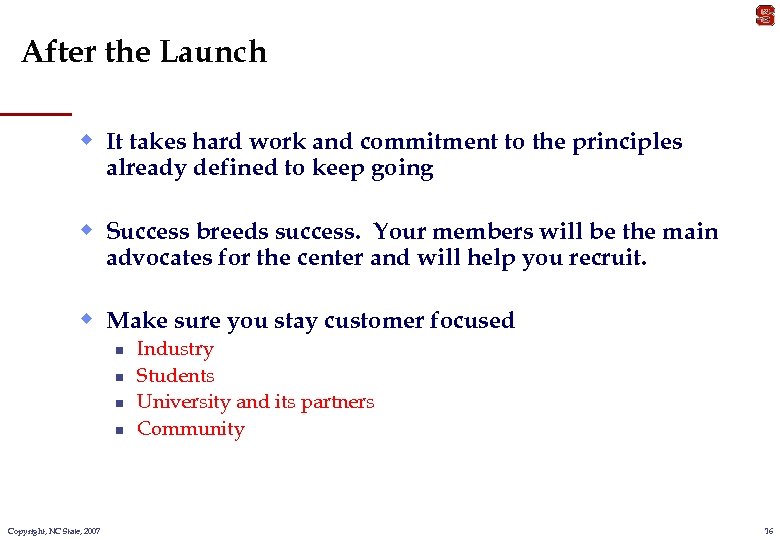 After the Launch w It takes hard work and commitment to the principles already
