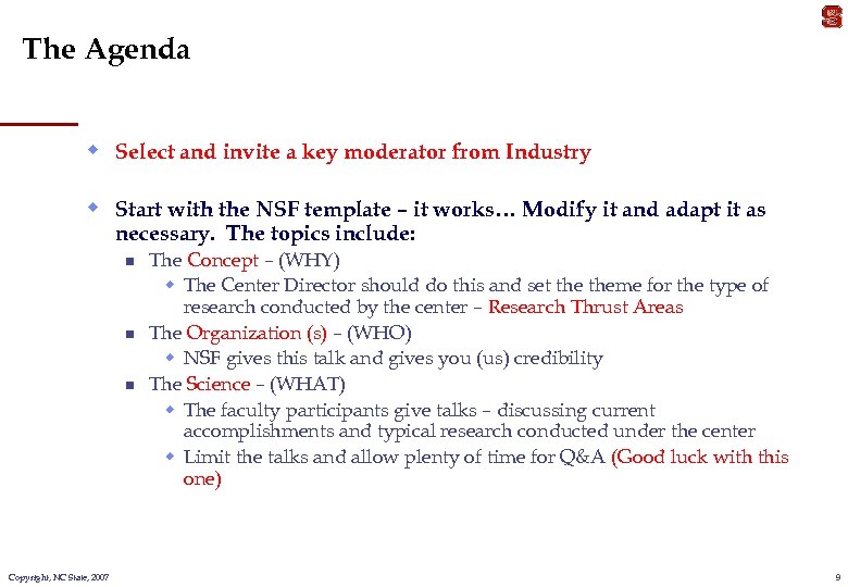 The Agenda w Select and invite a key moderator from Industry w Start with