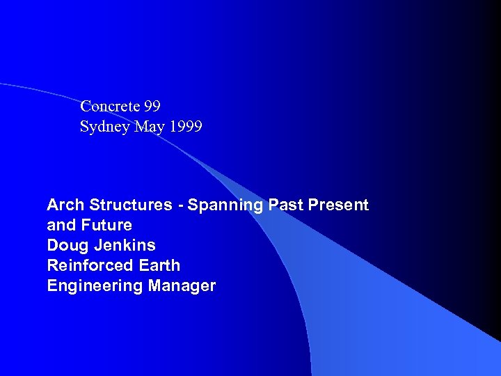 Concrete 99 Sydney May 1999 Arch Structures - Spanning Past Present and Future Doug