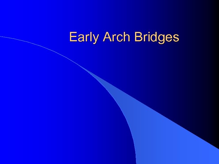 Early Arch Bridges 