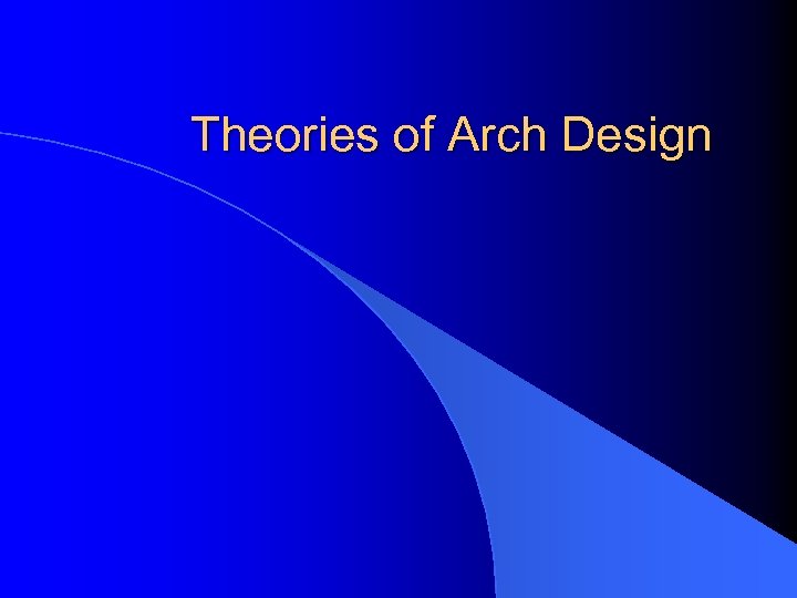 Theories of Arch Design 