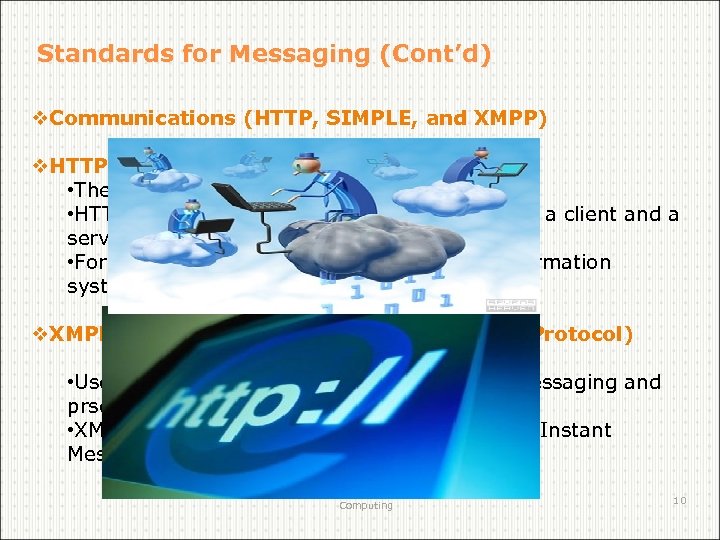 Standards for Messaging (Cont’d) v. Communications (HTTP, SIMPLE, and XMPP) v. HTTP • The