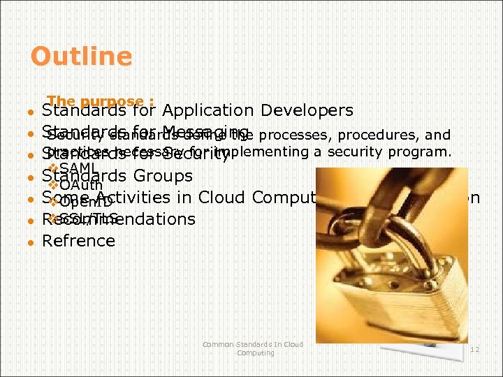 Outline ● ● ● ● The purpose : Standards for Application Developers Standards for