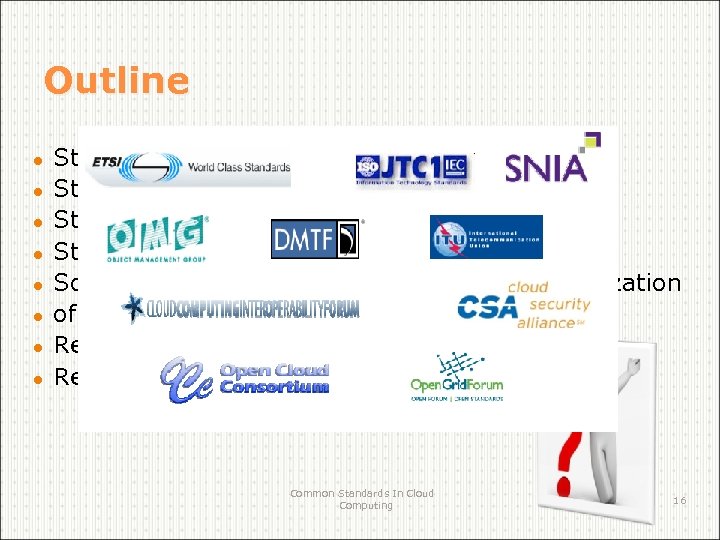 Outline ● ● ● ● Standards for Application Developers Standards for Messaging Standards for