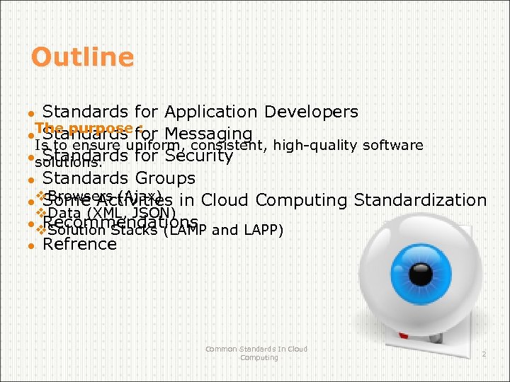 Outline ● Standards for Application Developers ●The purpose for Messaging Standards : Is to