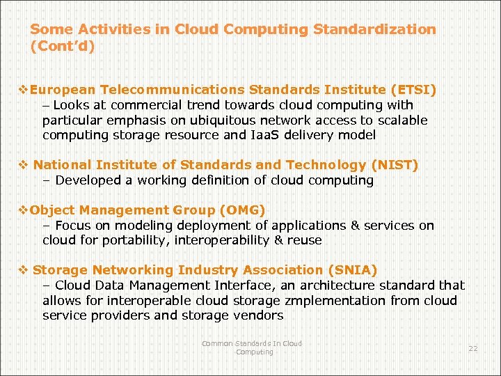 Some Activities in Cloud Computing Standardization (Cont’d) v. European Telecommunications Standards Institute (ETSI) –