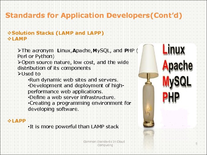 Standards for Application Developers(Cont’d) v. Solution Stacks (LAMP and LAPP) v. LAMP ØThe acronym