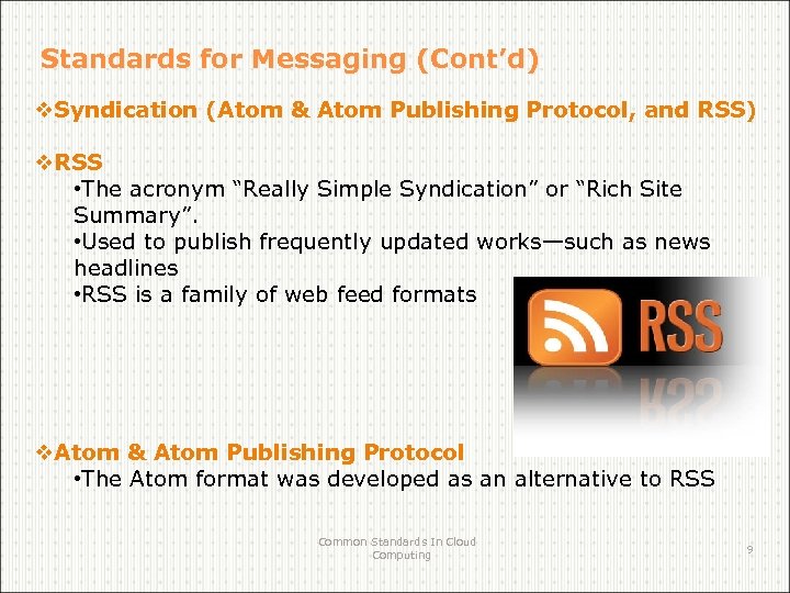 Standards for Messaging (Cont’d) v. Syndication (Atom & Atom Publishing Protocol, and RSS) v.