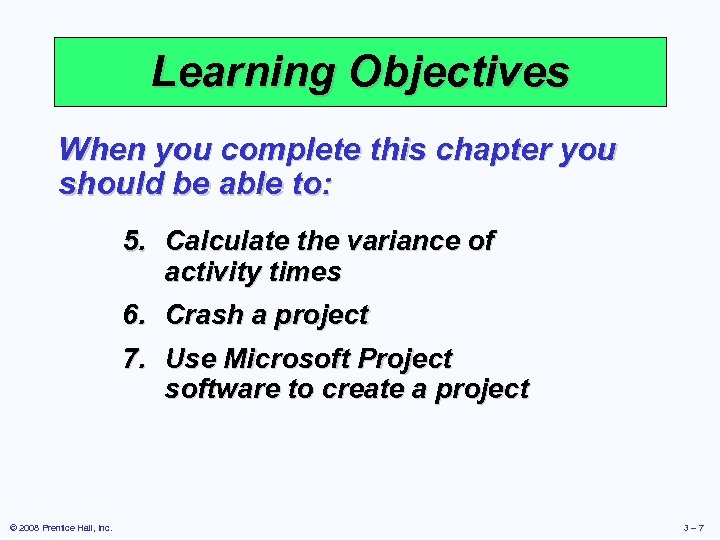 Learning Objectives When you complete this chapter you should be able to: 5. Calculate