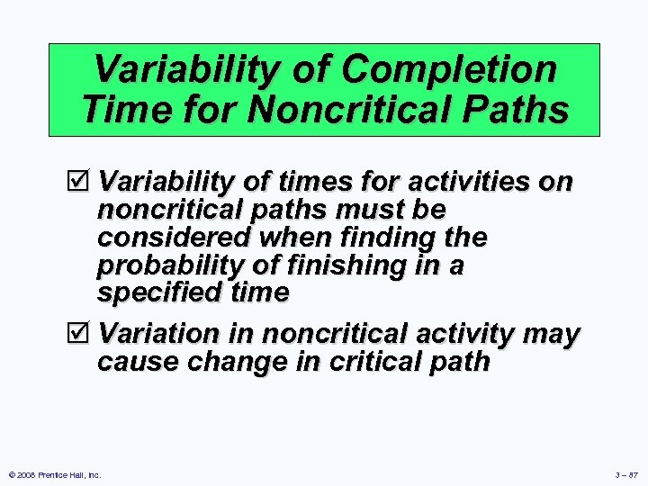 Variability of Completion Time for Noncritical Paths þ Variability of times for activities on