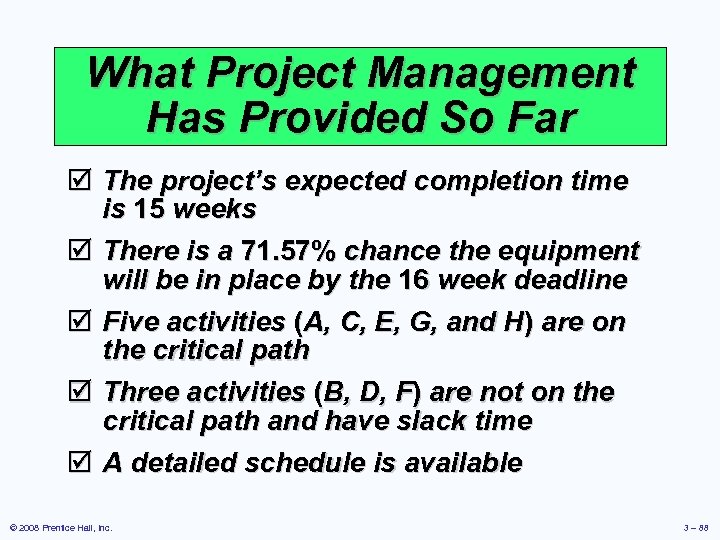 What Project Management Has Provided So Far þ The project’s expected completion time is