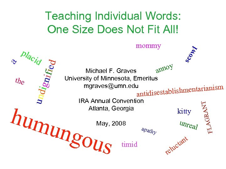 Teaching Individual Words: One Size Does Not Fit All! Michael F. Graves University of