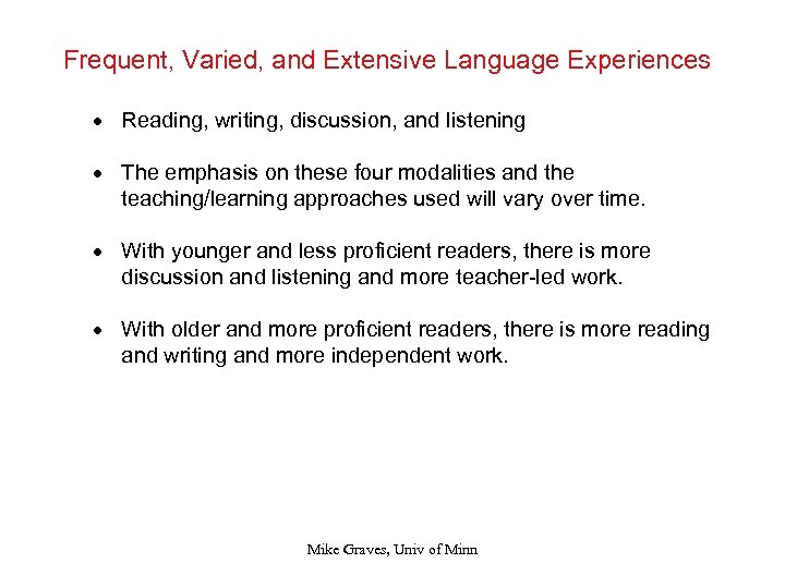 Frequent, Varied, and Extensive Language Experiences · Reading, writing, discussion, and listening · The