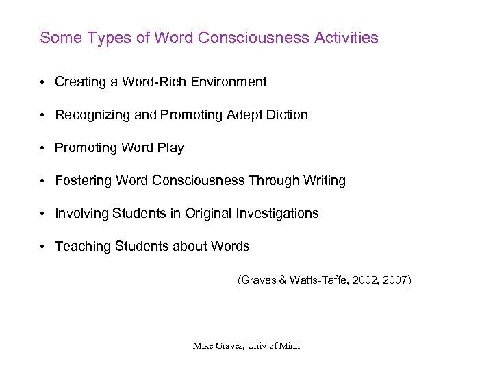 Some Types of Word Consciousness Activities • Creating a Word-Rich Environment • Recognizing and