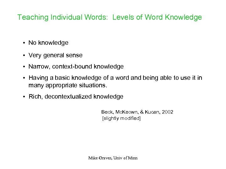 Teaching Individual Words: Levels of Word Knowledge • No knowledge • Very general sense