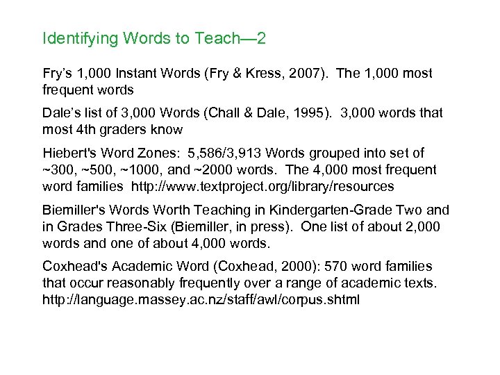 Identifying Words to Teach— 2 Fry’s 1, 000 Instant Words (Fry & Kress, 2007).