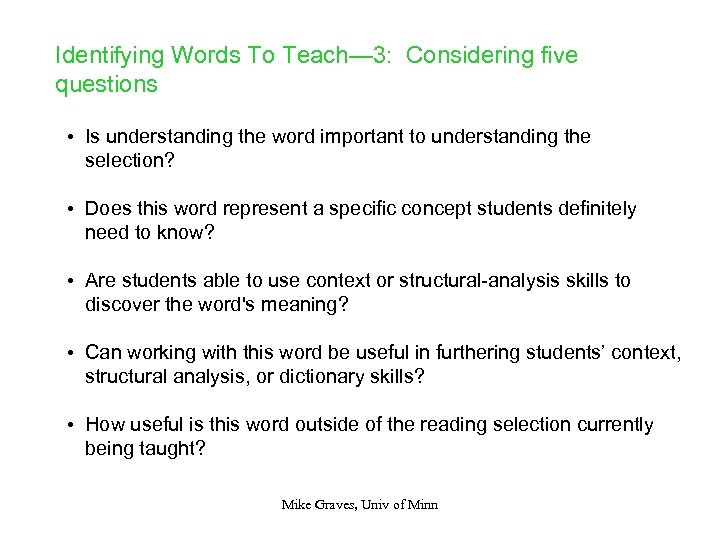 Identifying Words To Teach— 3: Considering five questions • Is understanding the word important