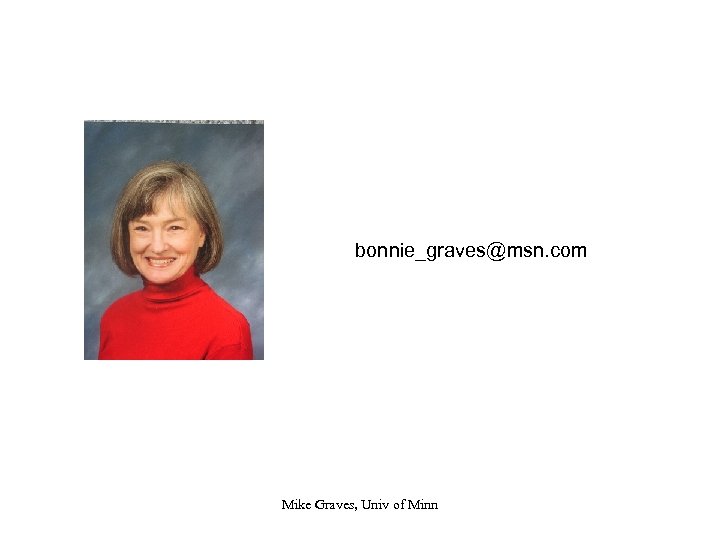 bonnie_graves@msn. com Mike Graves, Univ of Minn 