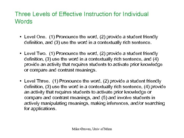 Three Levels of Effective Instruction for Individual Words • Level One. (1) Pronounce the