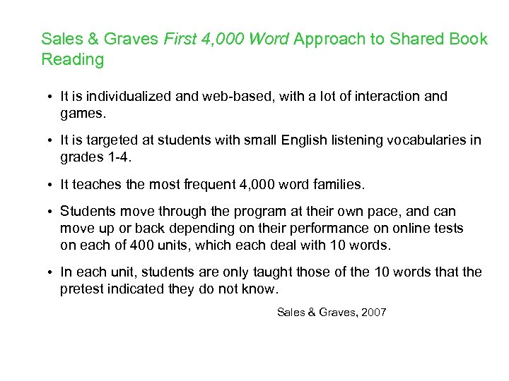 Sales & Graves First 4, 000 Word Approach to Shared Book Reading • It