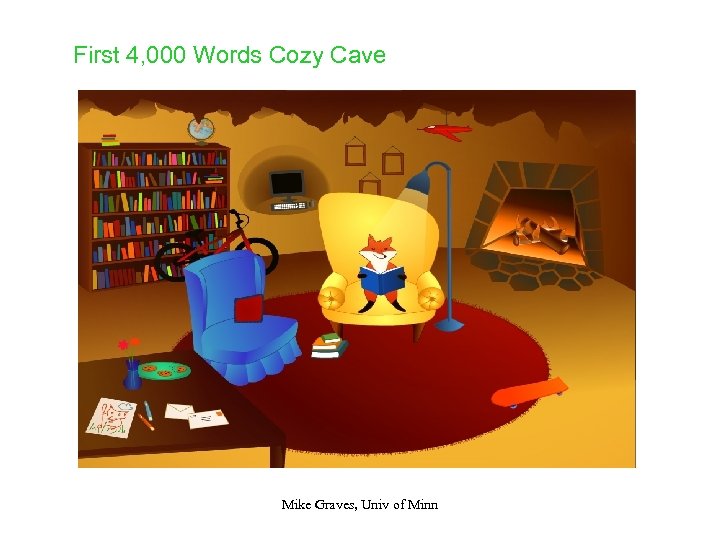 First 4, 000 Words Cozy Cave Mike Graves, Univ of Minn 