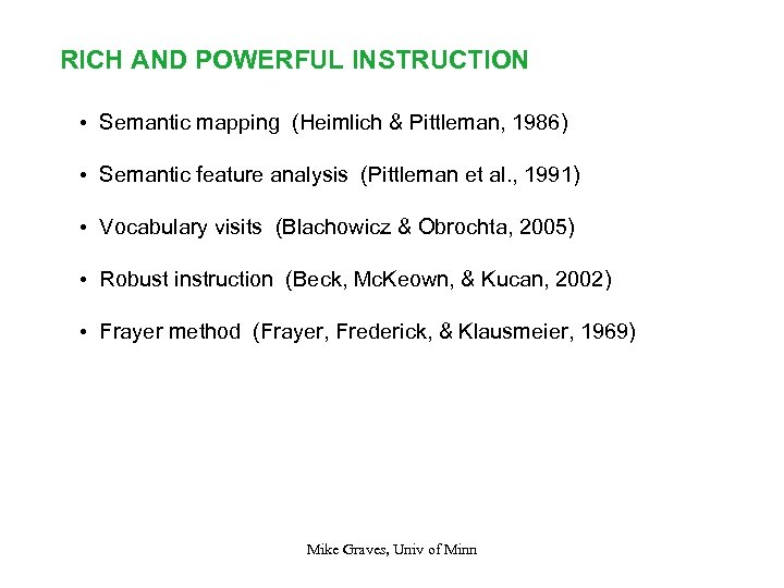 RICH AND POWERFUL INSTRUCTION • Semantic mapping (Heimlich & Pittleman, 1986) • Semantic feature