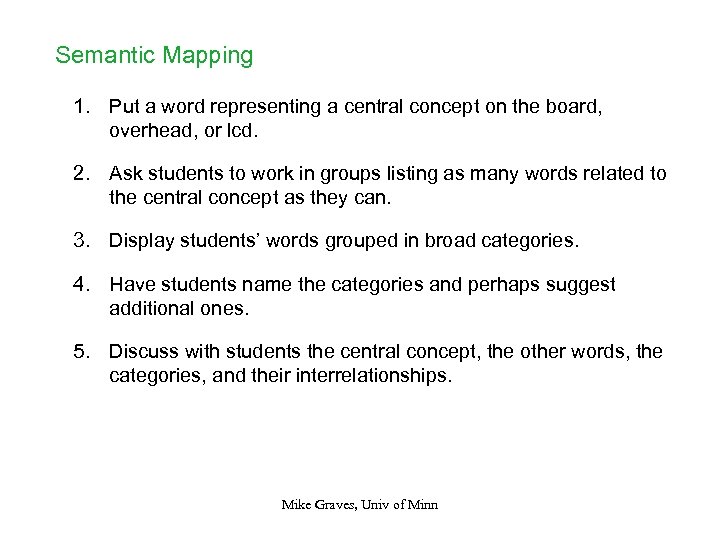 Semantic Mapping 1. Put a word representing a central concept on the board, overhead,