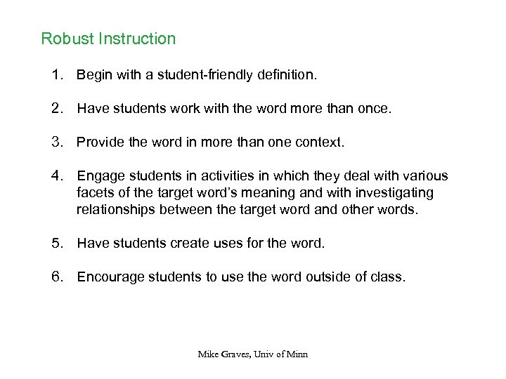 Robust Instruction 1. Begin with a student-friendly definition. 2. Have students work with the