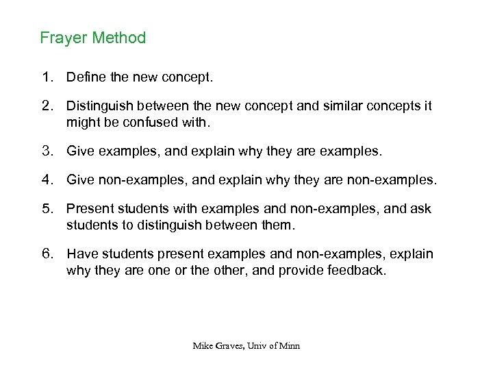 Frayer Method 1. Define the new concept. 2. Distinguish between the new concept and