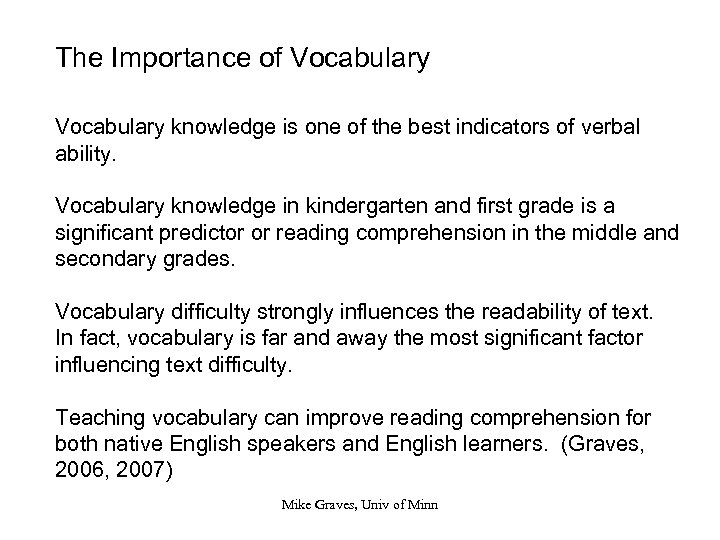 The Importance of Vocabulary knowledge is one of the best indicators of verbal ability.