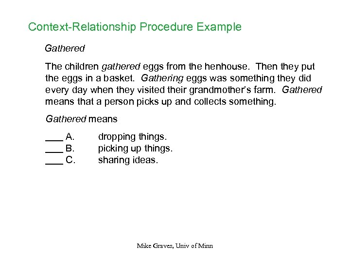 Context-Relationship Procedure Example Gathered The children gathered eggs from the henhouse. Then they put