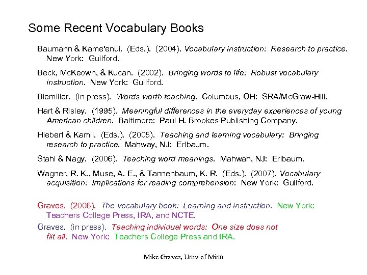 Some Recent Vocabulary Books Baumann & Kame'enui. (Eds. ). (2004). Vocabulary instruction: Research to