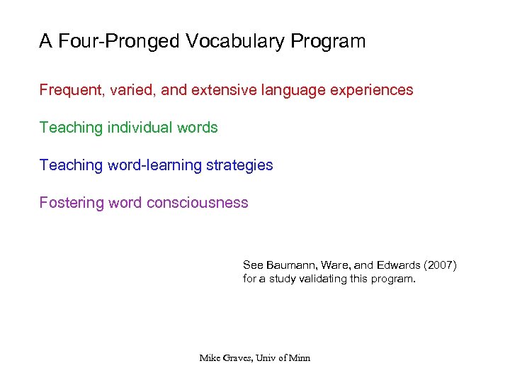 A Four-Pronged Vocabulary Program Frequent, varied, and extensive language experiences Teaching individual words Teaching