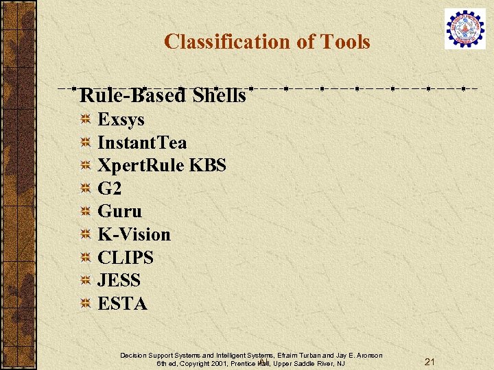 Classification of Tools Rule-Based Shells Exsys Instant. Tea Xpert. Rule KBS G 2 Guru
