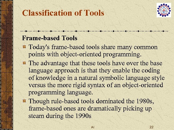 Classification of Tools Frame-based Tools Today's frame-based tools share many common points with object-oriented